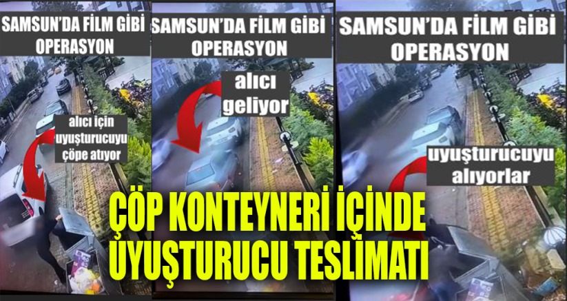 Çöp konteyneri içinde uyuşturucu teslimatı