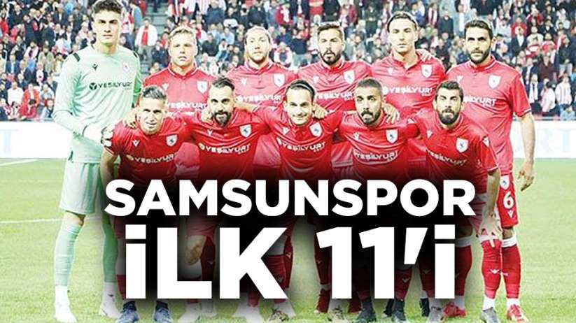 Samsunspor Hekimoğlu Trabzon maçı ilk 11'i
