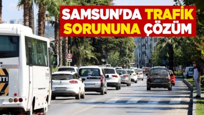 Samsun'da trafik sorununa çözüm