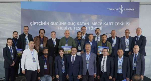 İş Bankası'nın 'Çiftçilerin Gücüne Güç Katan İmece Kart' kampanyasında kazananlar belli oldu