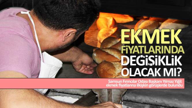 Samsun'da ekmek fiyatlarında değişiklik olacak mı?