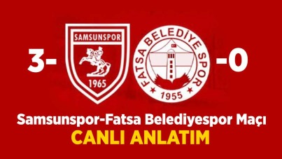 Samsunspor-Fatsa Belediyespor Maçı Canlı Yayın, Canlı Anlatım Tıkla izle
