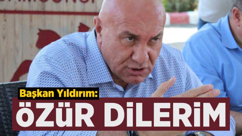 Başkan Yıldırım: Özür dilerim