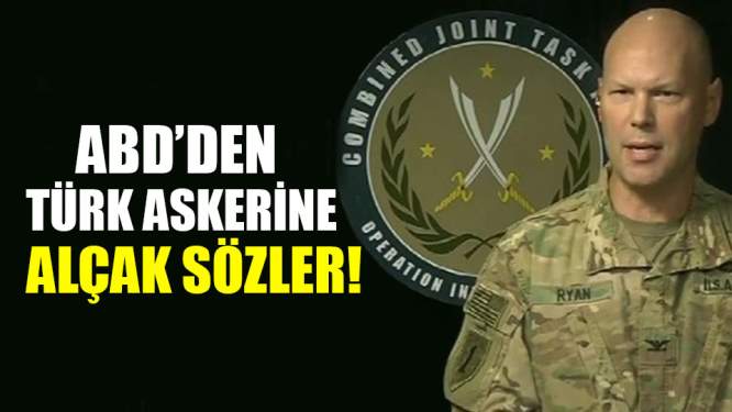 ABD'den Türk Askerine Alçak Sözler!