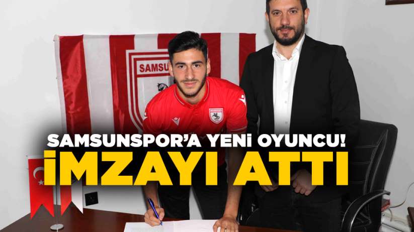 Samsunspor'a yeni oyuncu! İmzayı attı