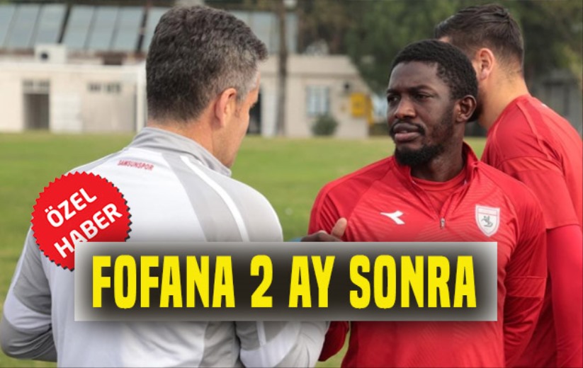 Fofana 2 Ay Sonra 