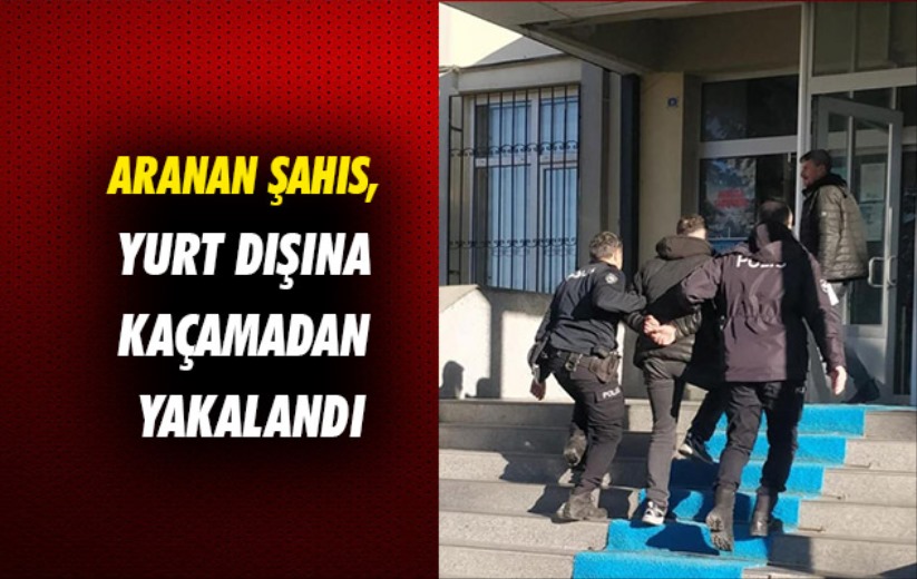 Samsun'da aranan şahıs, yurt dışına kaçamadan yakalandı