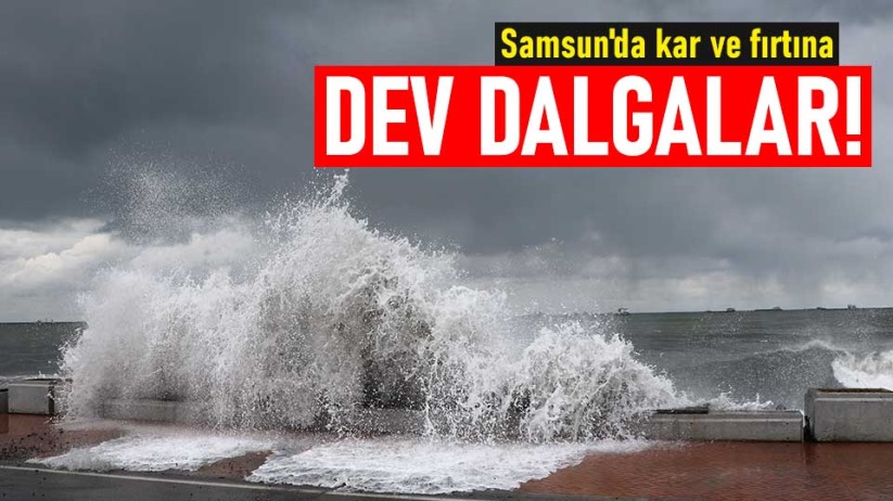 Samsun'da kar ve fırtına