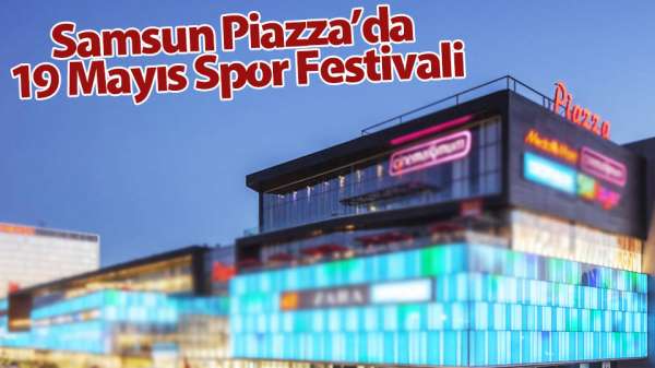 Samsun Piazza'da 19 Mayıs Spor Festivali