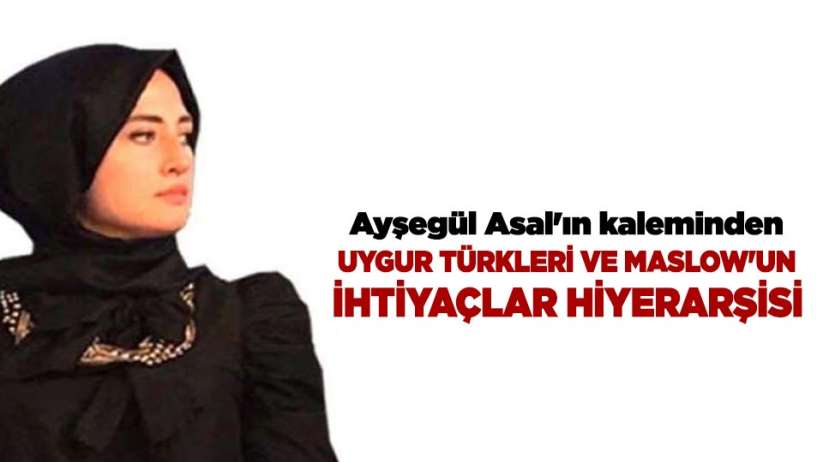 UYGUR TÜRKLERİ VE MASLOW'UN İHTİYAÇLAR HİYERARŞİSİ