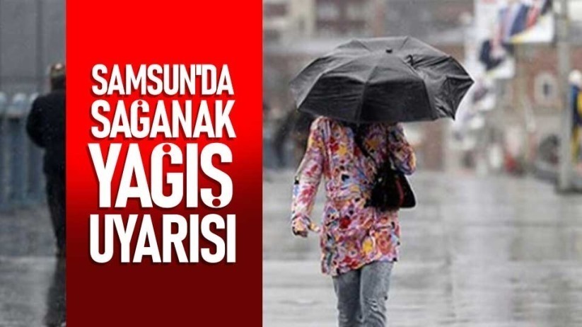 Samsun'da sağanak yağış uyarısı - 18 Ocak Salı