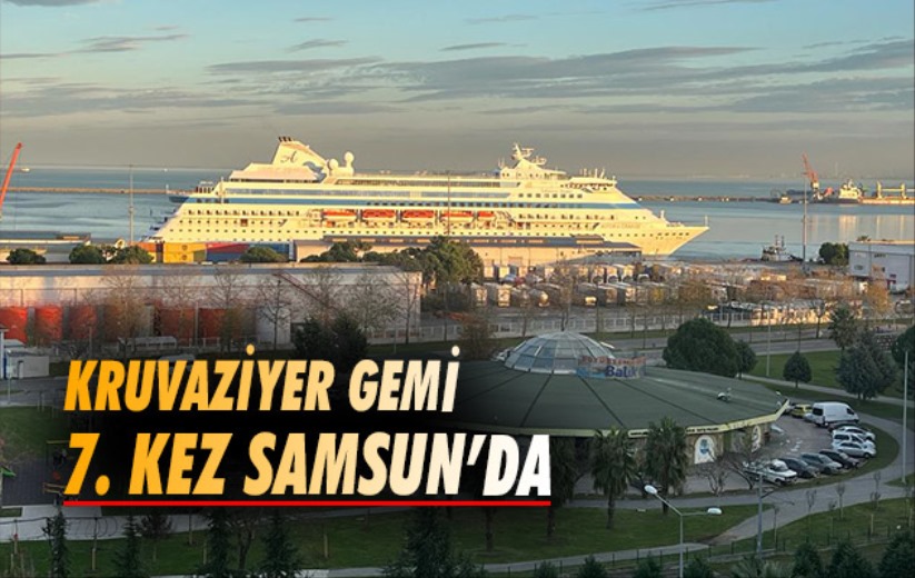 Kruvaziyer gemi 7. kez Samsun'da