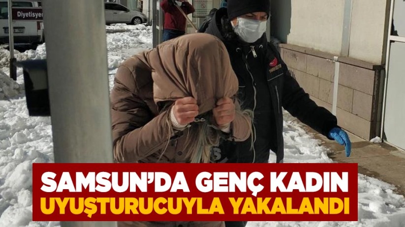 Samsun'da genç kadın uyuşturucuyla yakalandı