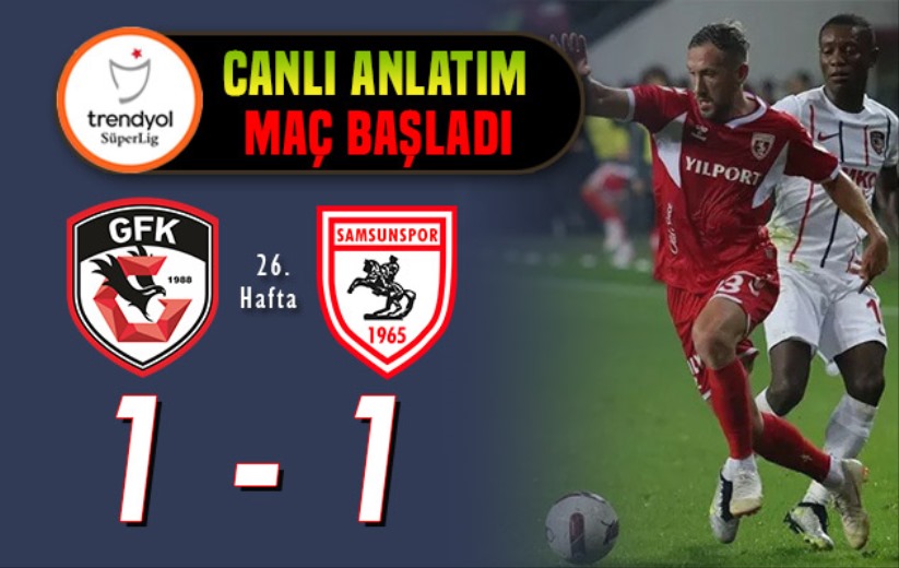 Gaziantep FK - Yılport Samsunspor: Maç Başladı