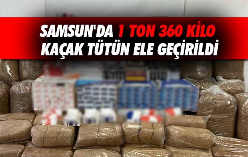 Samsun'da 1 ton 360 kilo kaçak tütün ele geçirildi