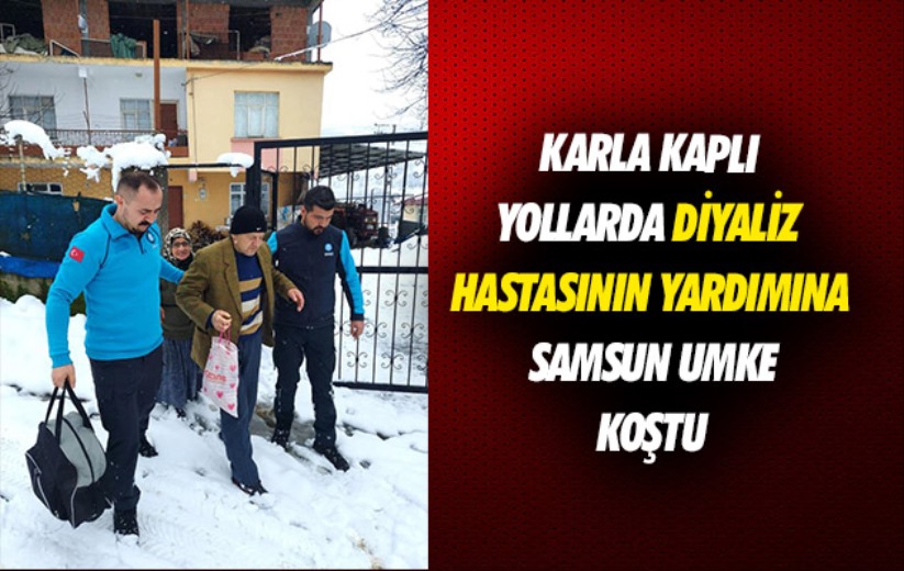 Karla kaplı yollarda diyaliz hastasının yardımına Samsun UMKE koştu