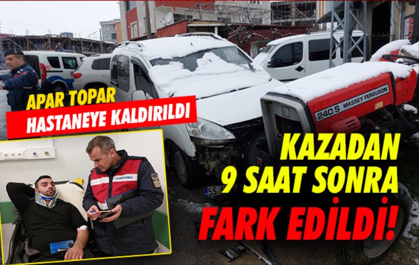 Samsun'da kazadan 9 saat sonra fark edilen şahıs hastaneye kaldırıldı