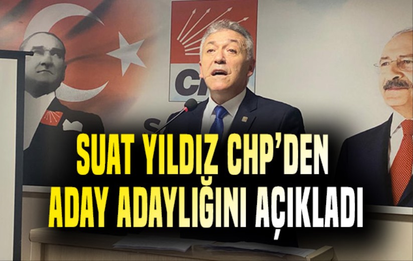 Suat Yıldız CHP'den Aday Adaylığını açıkladı