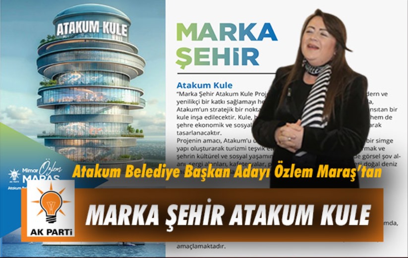 Özlem Maraş'tan Marka Şehir Atakum Kule