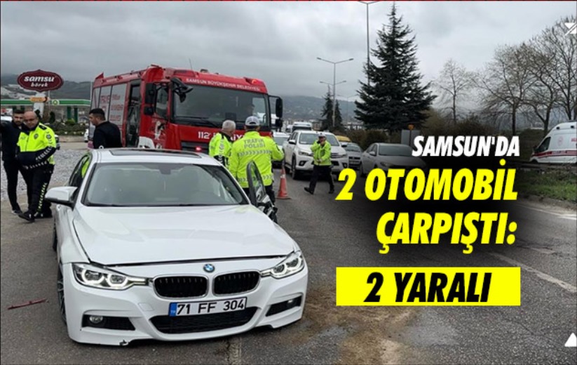 Samsun'da 2 otomobil çarpıştı: 2 yaralı