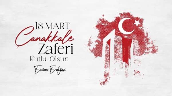 Emine Erdoğan'dan 18 Mart Şehitleri Anma Günü ve Çanakkale Deniz Zaferi mesajı: