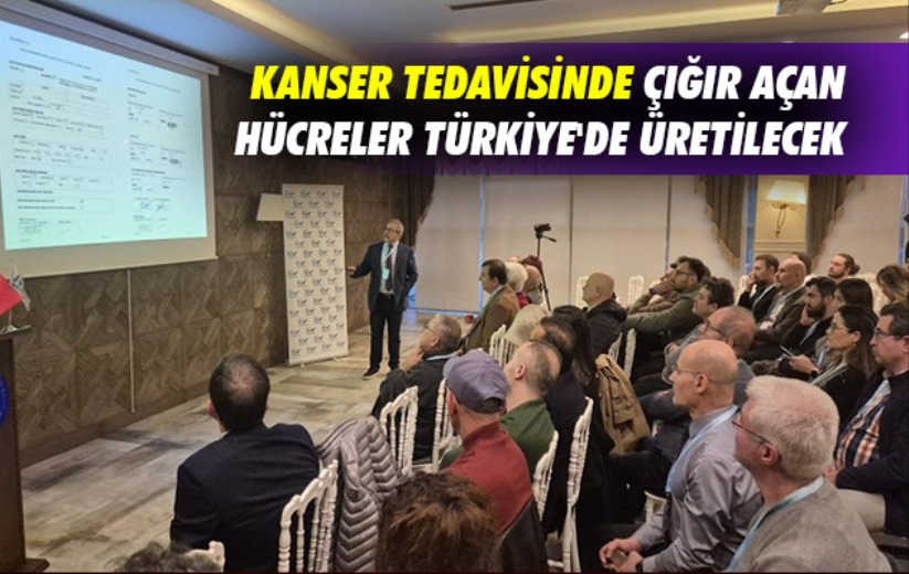 Kanser tedavisinde çığır açan hücreler Türkiye'de üretilecek