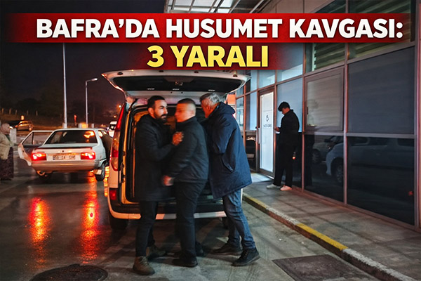 Bafra'da husumetli iki grup arasında kavga: 3 yaralı