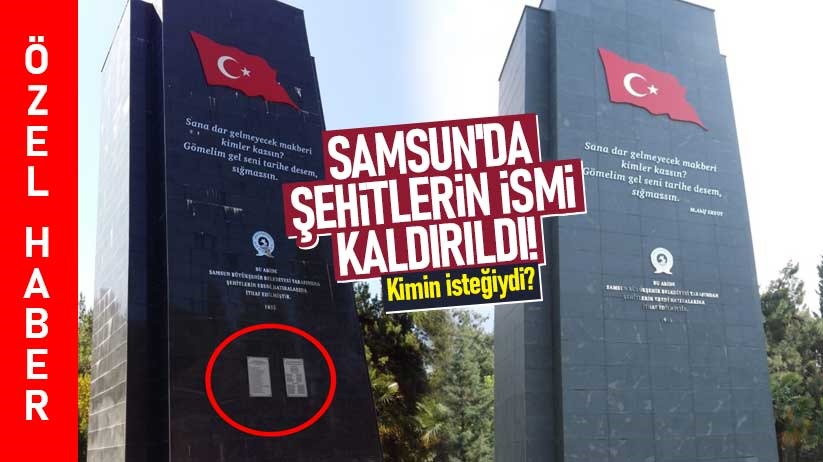 Samsun'da şehitlerin ismi kaldırıldı! Kimin isteğiydi?