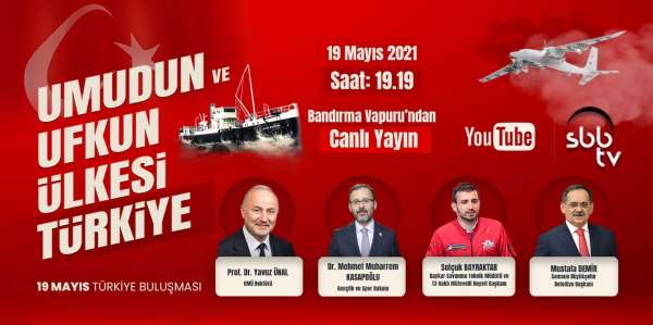 Bakan Kasapoğlu ve Selçuk Bayraktar '19 Mayıs Türkiye Buluşması'na katılacak