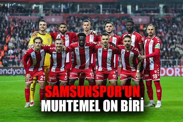 Samsunspor'un Sivasspor Maçı Muhtemel On Biri