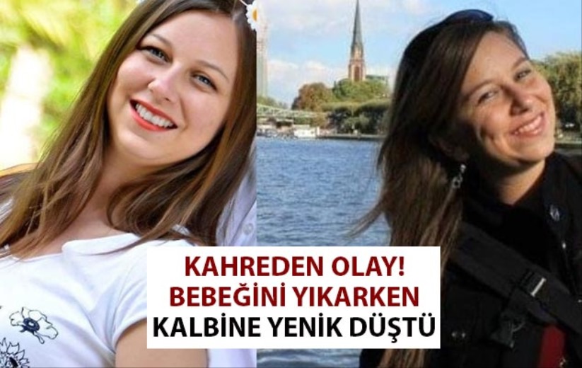 Kahreden olay! Bebeğini yıkarken kalbine yenik düştü