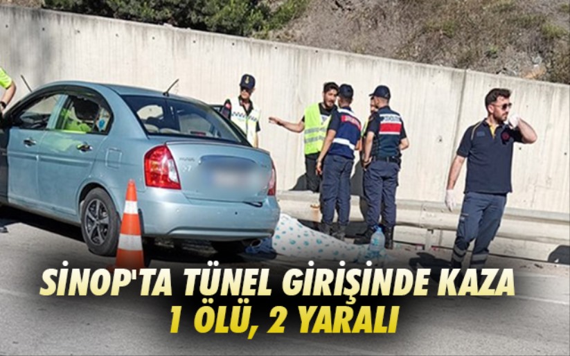 Sinop'ta tünel girişinde kaza: 1 ölü, 2 yaralı