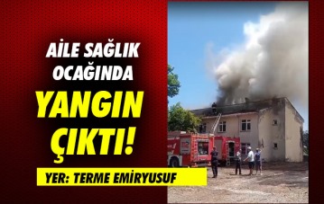 Sağlık Ocağında Yangın Çıktı!