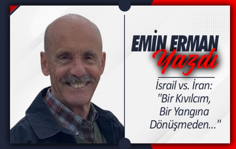 Israil vs. Iran: 'Bir Kıvılcım, Bir Yangına Dönüşmeden'