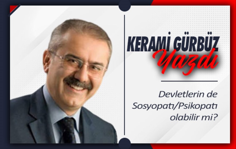 Devletlerin de Sosyopatı/Psikopatı olabilir mi?