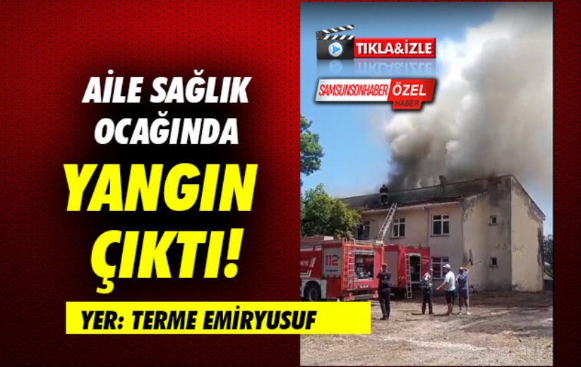 Sağlık Ocağında Yangın Çıktı!