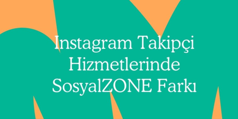 Instagram Takipçi Hizmetlerinde SosyalZONE Farkı