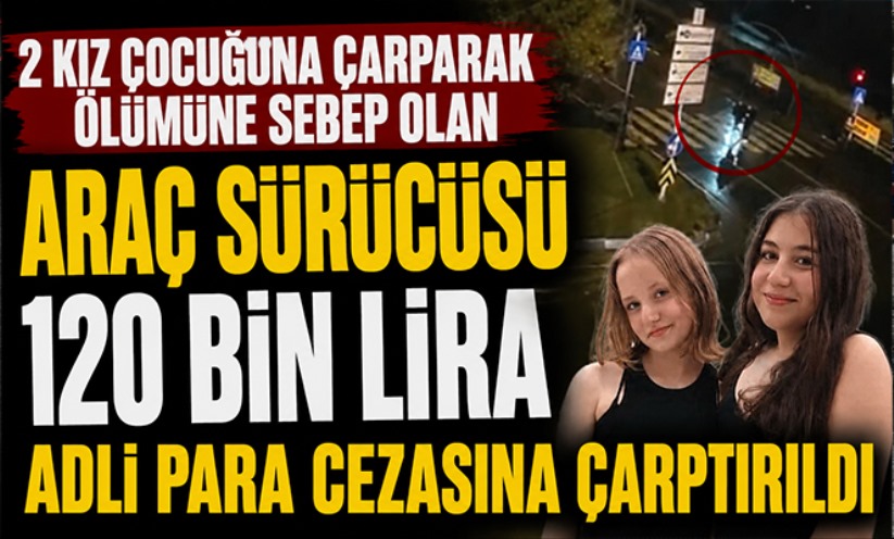13 yaşındaki 2 çocuğun ölümüne sebep olan sürücünün yargılanması sona erdi