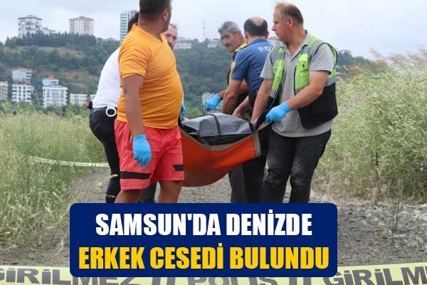 Samsun'da denizde erkek cesedi bulundu