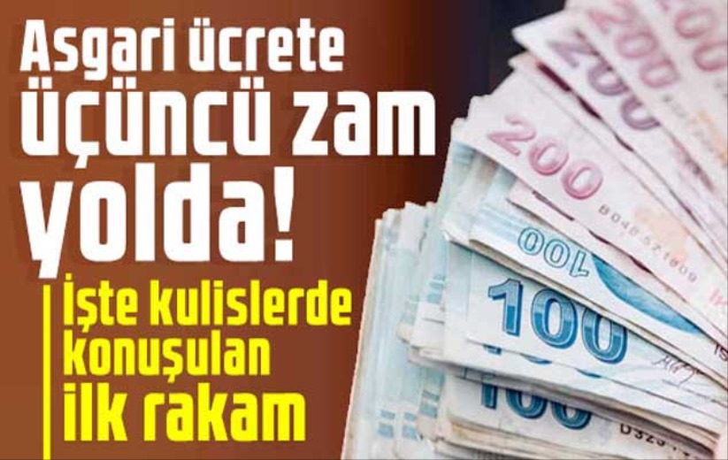 Asgari ücrete üçüncü zam yolda! İşte kulislerde konuşulan ilk rakam