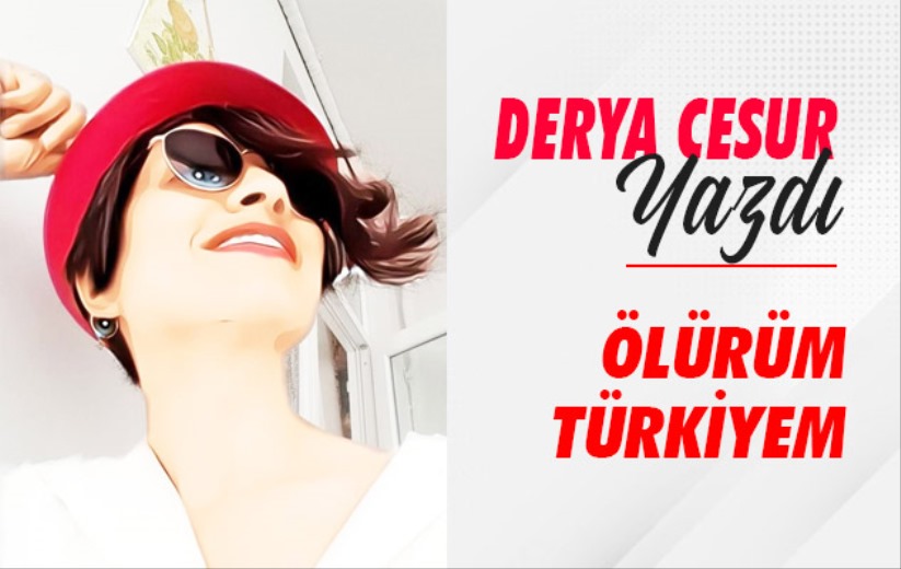 Derya Cesur Yazdı!