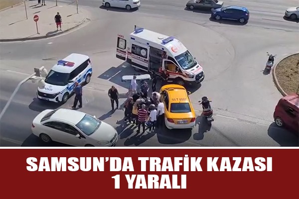 Samsun'da Motosiklet ile Taksi Çarpıştı: 1 Yaralı