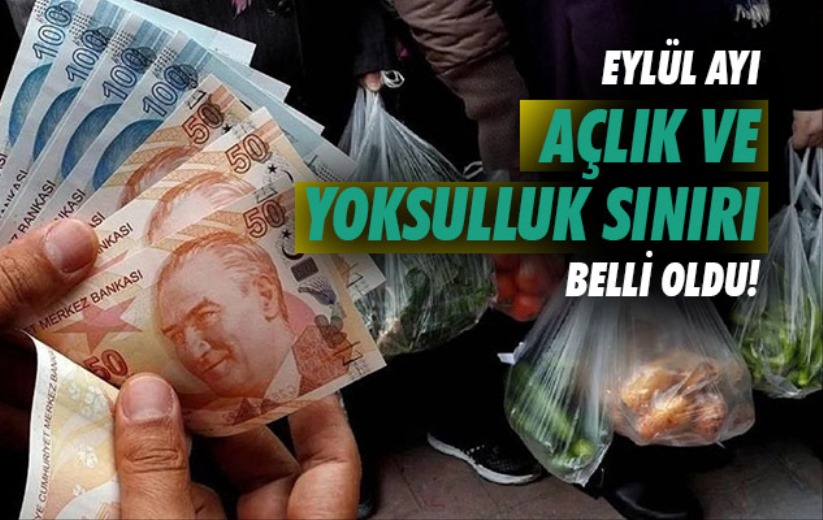 Eylül ayı açlık ve yoksulluk sınırı belli oldu!