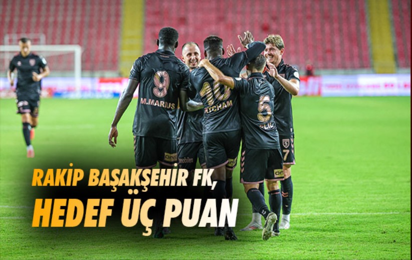 Rakip Başakşehir FK, Hedef Üç Puan 