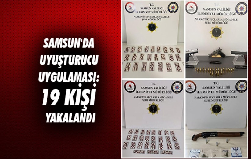 Samsun'da uyuşturucu uygulaması: 19 kişi yakalandı