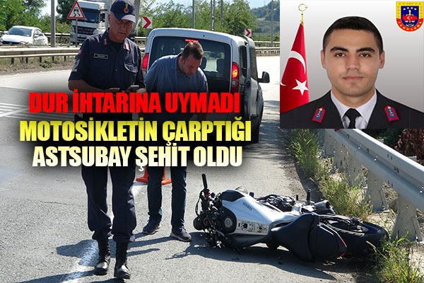 Motosiklet sürücüsünün çarptığı astsubay şehit oldu