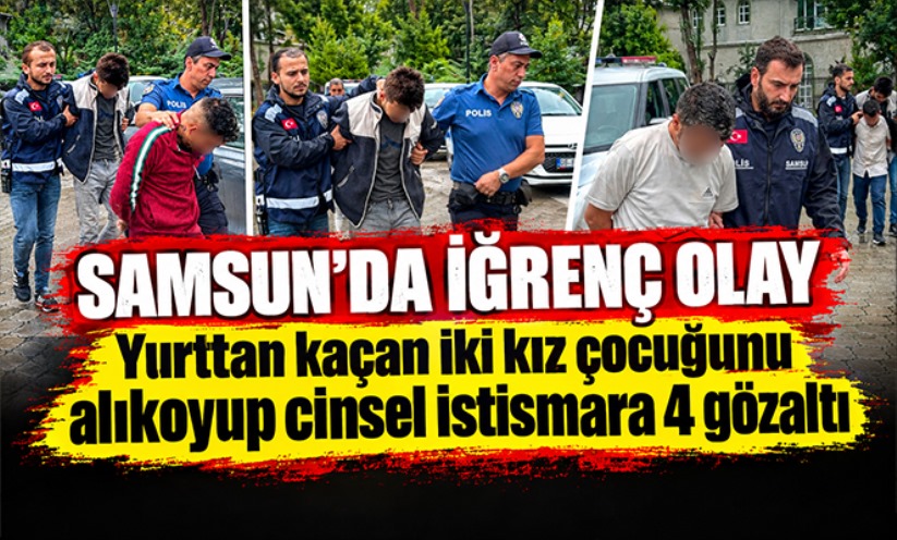 Yurttan kaçan iki kız çocuğunu alıkoyup cinsel istismara 4 gözaltı