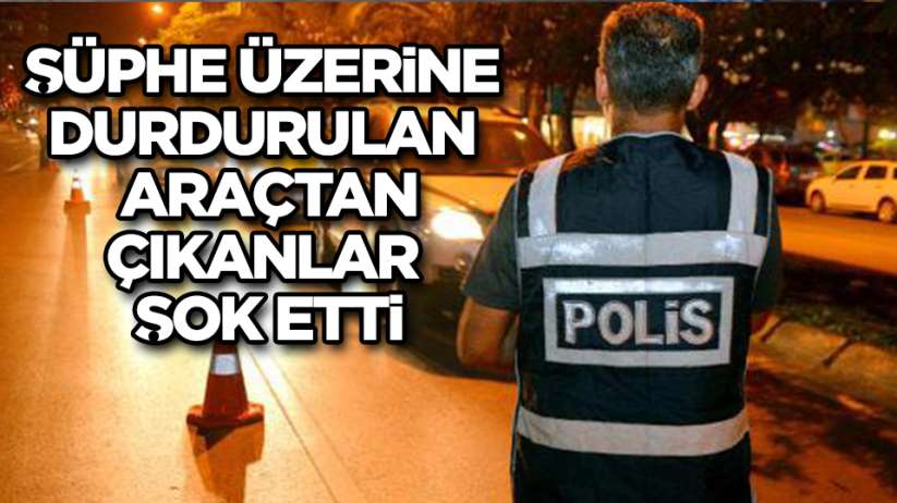 Samsun'da şüpheli araçtan çıkanlar şok etti