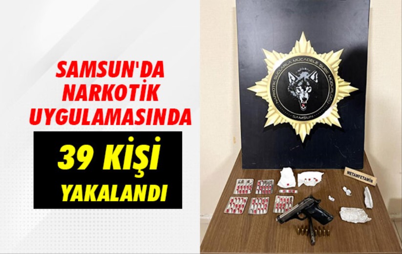 Samsun'da narkotik uygulamasında 39 kişi yakalandı