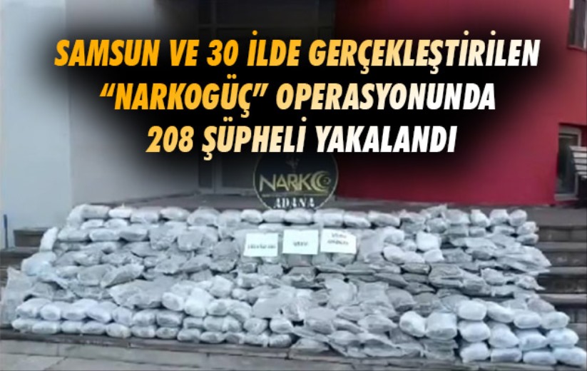 'NARKOGÜÇ' operasyonunda 208 şüpheli yakalandı